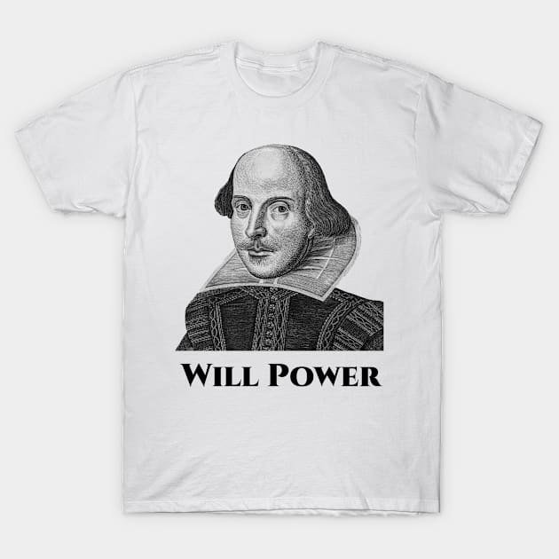 Will Power Shakespeare Literary Design T-Shirt by PaperMoonGifts